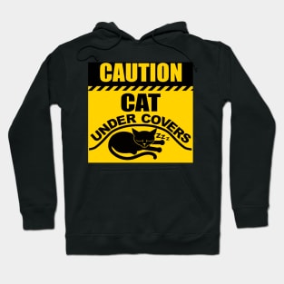 CAUTION CAT UNDER COVERS Hoodie